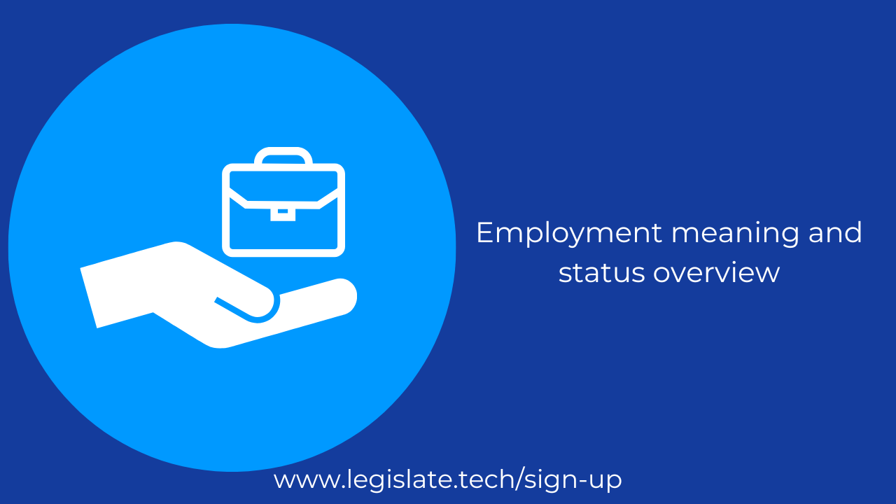 What is employment and the status of employment? Legislate
